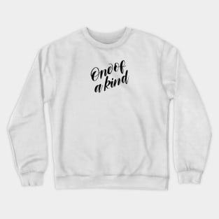 One of a Kind Crewneck Sweatshirt